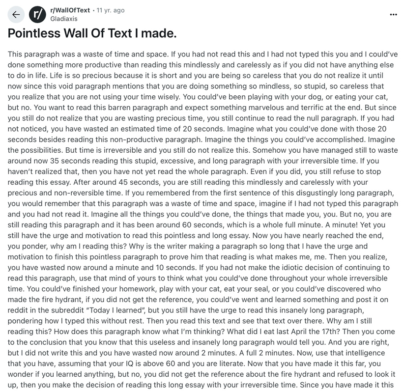 Reddit post titled, "Pointless Wall of Text I made," and then proceeding to write long, run-on sentences about nonsense and sarcastically pointing out all the time you would be saving if you weren't reading this.